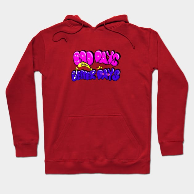 Bad Days Build Better Days Hoodie by Luayyi